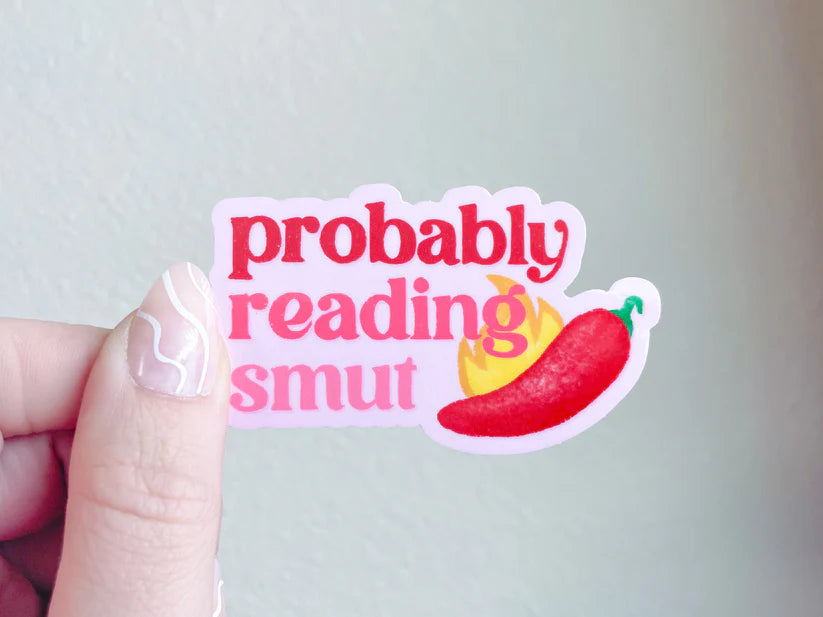 “Probably Reading Smut” Waterproof Vinyl Sticker