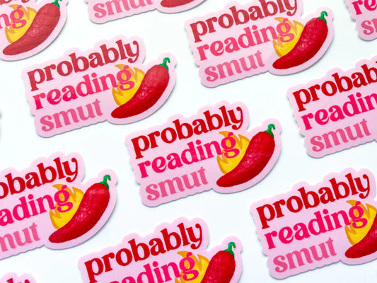 “Probably Reading Smut” Waterproof Vinyl Sticker